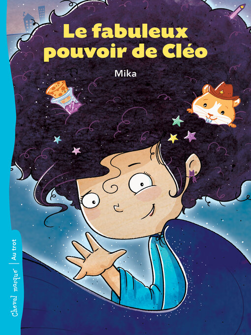 Title details for Le fabuleux pouvoir de Cléo by Mika - Available